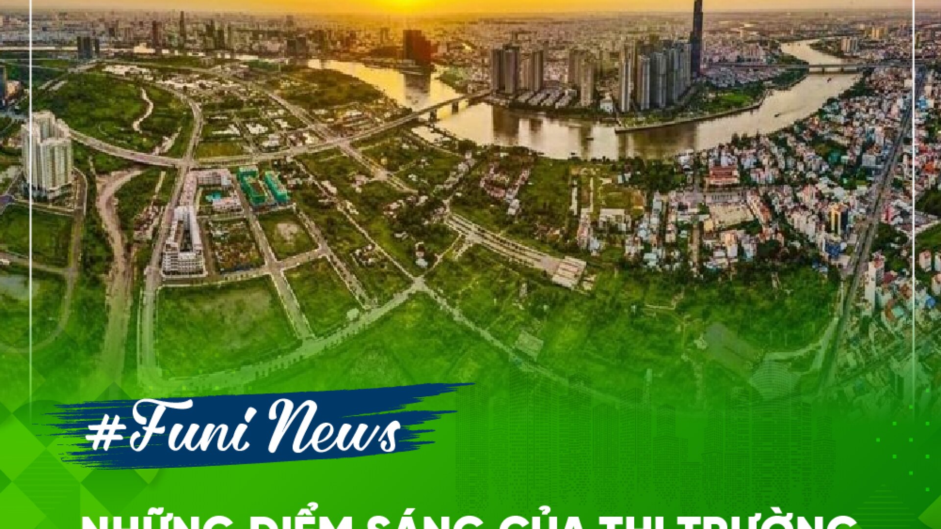 NHỮNG ĐIỂM SÁNG CỦA THỊ TRƯỜNG BẤT ĐỘNG SẢN NĂM 2022 